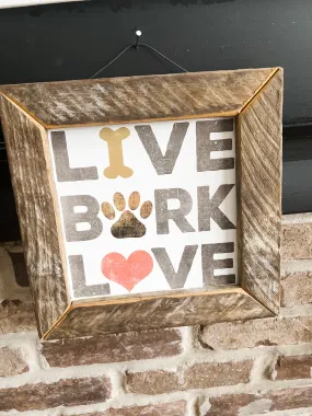 Live Bark Love- Sign